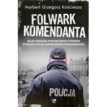 Norbert Grzegorz Kościesza Folwark komendanta - Felietony i reportaże - miniaturka - grafika 1