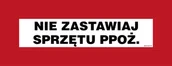 Systemy ekspozycyjne i znaki informacyjne - BC115 NIE ZASTAWIAJ SPRZĘTU PRZECIWPOŻAROWEGO, PN - PŁYTA PCV 1MM; (540X210MM) - miniaturka - grafika 1