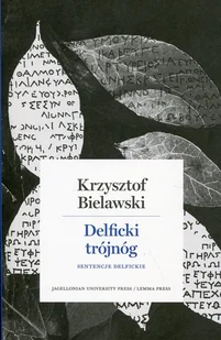 Wydawnictwo Uniwersytetu Jagiellońskiego Delficki trójnóg. Sentencje delfickie Krzysztof Bielawski - Filologia i językoznawstwo - miniaturka - grafika 1