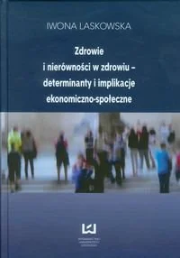 Zdrowie i nierówności w zdrowiu determinanty i implikacje ekonomiczno-społeczne - Ekonomia - miniaturka - grafika 1