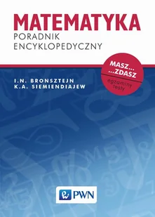 Matematyka Poradnik encyklopedyczny - Bronsztejn I.N., Siemiendiajew K.A. - Podręczniki dla liceum - miniaturka - grafika 1