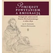 Biografie i autobiografie - Pomiędzy Powstaniem A Emigracją Podgórski Szkicownik Piotra Michałowskiego Z Roku 1832 Jan K Ostrowski,elżbieta Wichrowska - miniaturka - grafika 1