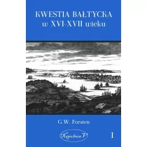 Napoleon V Kwestia bałtycka w XVI-XVII wieku Tom 1 - Forsten G.W. - Historia świata - miniaturka - grafika 1