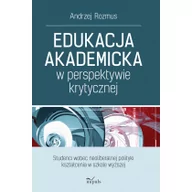 Pedagogika i dydaktyka - Impuls Edukacja akademicka w perspektywie krytycznej. Studenci wobec neoliberalnej polityki kształcenia w szkole wyższej Andrzej Rozmus - miniaturka - grafika 1