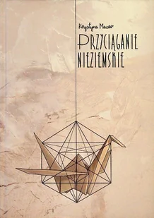 Przyciąganie nieziemskie - Poezja - miniaturka - grafika 1