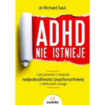 Vivante ADHD nie istnieje - Richard Saul - Zdrowie - poradniki - miniaturka - grafika 1