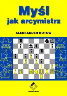 RM Myśl jak arcymistrz - Kotow Aleksander - Poradniki hobbystyczne - miniaturka - grafika 1
