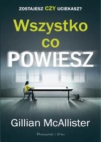 Prószyński Media Wszystko co powiesz - Powieści - miniaturka - grafika 1