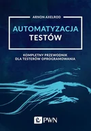 Podręczniki dla szkół podstawowych - Automatyzacja testów Kompletny przewodnik dla testerów oprogramowania - miniaturka - grafika 1