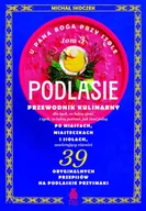 Książki kucharskie - U Pana Boga przy stole. Podlasie. Przewodnik kulinarny po miastach, miasteczkach i siołach. Tom 3 - miniaturka - grafika 1
