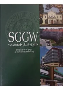 SGGW wczoraj, dziś, jutro - Książki o kulturze i sztuce - miniaturka - grafika 1