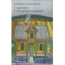 Z opowieści wschodnioeuropejskich - Barbara Toruńczyk - Klasyka - miniaturka - grafika 1