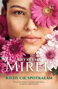 Kiedy Cię spotkałam - Literatura obyczajowa - miniaturka - grafika 1