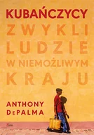 Nauki przyrodnicze - Feeria Kubańczycy Zwykli ludzie w niemożliwym kraju - miniaturka - grafika 1