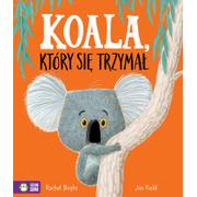 Baśnie, bajki, legendy - ZIELONA SOWA Koala, który się trzymał - Rachel Bright - miniaturka - grafika 1