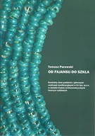 Archeologia - Od fajansu do szkła. Kontakty ziem polskich z głównymi centrami cywilizacyjnymi w II-I tys. p.n.e. - miniaturka - grafika 1