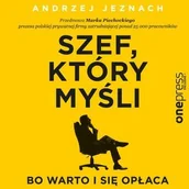 Audiobooki - biznes i ekonomia - Szef, który myśli, bo warto i się opłaca - miniaturka - grafika 1