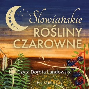 Słowiańskie rośliny czarowne - Audiobooki - poradniki - miniaturka - grafika 1
