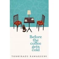Obcojęzyczna fantastyka i horror - Toshikazu Kawaguchi Before the Coffee Gets Cold - miniaturka - grafika 1
