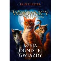 Erin Hunter Misja Ognistej Gwiazdy Nowa Baśń - Fantasy - miniaturka - grafika 1