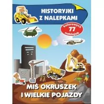 Olesiejuk Sp. z o.o. Miś Okruszek i wielkie pojazdy. Historyjki z nalepkami Anna Wiśniewska - Powieści - miniaturka - grafika 1