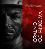 Biografie i autobiografie - Kopalnio, kochanko ma - miniaturka - grafika 1