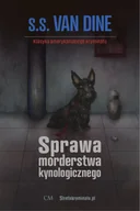Kryminały - Sprawa morderstwa kynologicznego - van Dine S. S. - miniaturka - grafika 1