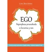 Psychologia - Bourbeau Lise Ego Największa przeszkoda w leczeniu 5 ran - miniaturka - grafika 1