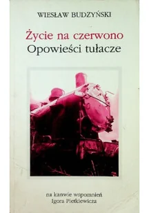 Życie na czerwono opowieści tułacze - Biografie i autobiografie - miniaturka - grafika 1
