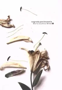 Nagrody pocieszenia - Marta Szumna-Mitek - Poezja - miniaturka - grafika 1