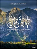 Książki podróżnicze - Polskie góry. 300 najpiękniejszych miejsc - miniaturka - grafika 1