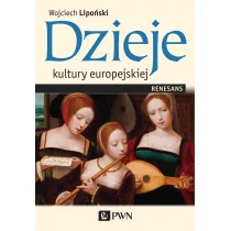 Wydawnictwo Naukowe PWN Dzieje kultury europejskiej Renesans - Historia świata Wydawnictwo Naukowe PWN Dzieje kultury europejskiej Renesans - Historia świata - miniaturka - grafika 1