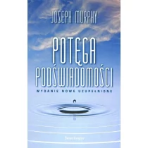 Bellona Potęga podświadomości (wydanie nowe uzupełnione) Joseph Murphy - Psychologia Bellona Potęga podświadomości (wydanie nowe uzupełnione) Joseph Murphy - Psychologia - miniaturka - grafika 1