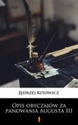 E-booki - literatura polska - Opis obyczajów za panowania Augusta III - miniaturka - grafika 1