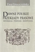 Podręczniki dla szkół wyższych - Dawne polskie przekłady prasowe - Ewa Gruszczyńska - miniaturka - grafika 1