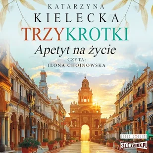 Trzykrotki. Apetyt na życie Katarzyna Kielecka - Audiobooki - literatura piękna - miniaturka - grafika 1