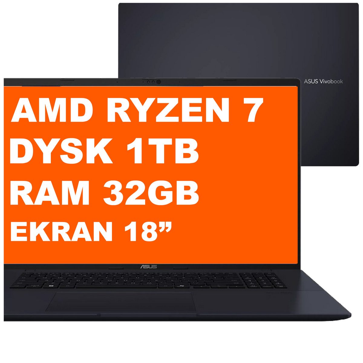 ASUS Vivobook 18 M1807HA-DS79 / Ryzen 7 / 32GB / 1TB / AMD Radeon / 18