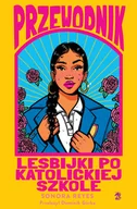 Literatura popularno naukowa dla młodzieży - Przewodnik lesbijki po katolickiej szkole - miniaturka - grafika 1