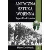 Delbrck Hans Antyczna sztuka wojenna T.2 Republika Rzymska - Powieści historyczne i biograficzne - miniaturka - grafika 1