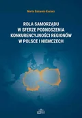 Historia Polski - Balcerek-Kosiarz Marta Rola samorządu w sferze podnoszenia konkurencyjności regionów w Polsce i Niemczech - miniaturka - grafika 1