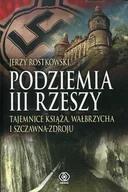 Książki regionalne - Podziemia III Rzeszy. Tajemnice Książa, Wałbrzycha i Szczawna-Zdroju - miniaturka - grafika 1