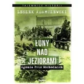 Historia świata - Łuny nad jeziorami. Agonia Prus Wschodnich. Tajemnice Historii - miniaturka - grafika 1