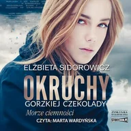 Audiobooki - literatura piękna - Okruchy gorzkiej czekolady. Tom 1. Morze ciemności - miniaturka - grafika 1