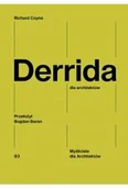 Książki o architekturze - Derrida dla architektów - Richard Coyne - miniaturka - grafika 1