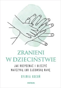zranieni w dzieciństwie - Rozwój osobisty - miniaturka - grafika 1