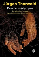 Kulturoznawstwo i antropologia - Dawna medycyna. Jej tajemnice i potęga. Egipt, Babilonia, Indie, Chiny, Meksyk, Peru - miniaturka - grafika 1