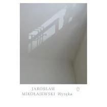 Wydawnictwo Literackie Jarosław Mikołajewski Wyręka