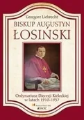 Biografie i autobiografie - BISKUP AUGUSTYN ŁOSIŃSKI ORDYNARIUSZ DIECEZJI KIELECKIEJ W LATACH 1910-1937 Grzegorz Liebrecht - miniaturka - grafika 1