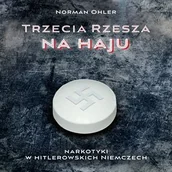 Audiobooki - literatura faktu - Trzecia rzesza na haju. Narkotyki w hitlerowskich Niemczech - miniaturka - grafika 1