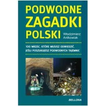 Bellona Włodzimierz Antkowiak Podwodne zagadki Polski - Historia Polski - miniaturka - grafika 1